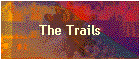The Trails